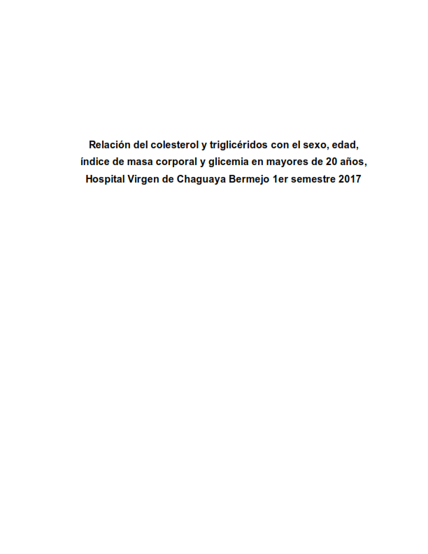 Relación del colesterol y triglicéridos con sexo, edad, Índice de masa corporal y glicemia en mayores de 20 años, Hospital Virgen de Chaguaya Bermejo 1er semestre 2017